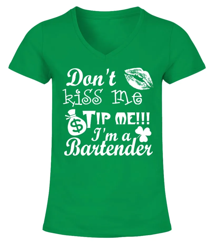 Don't Kiss Me Tip Me Im A Bartender Camiseta cuello pico Mujer