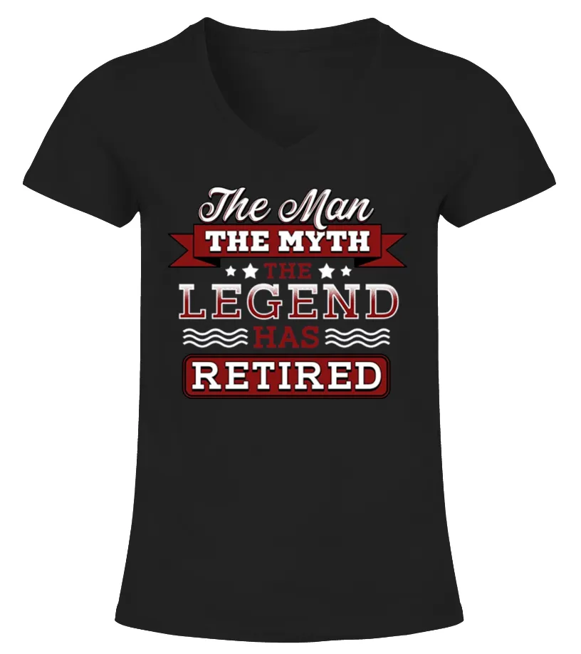 THE MAN MYTH LEGEND HAS RETIRED TSHIRT CAMISETA CUELLO PICO MUJER