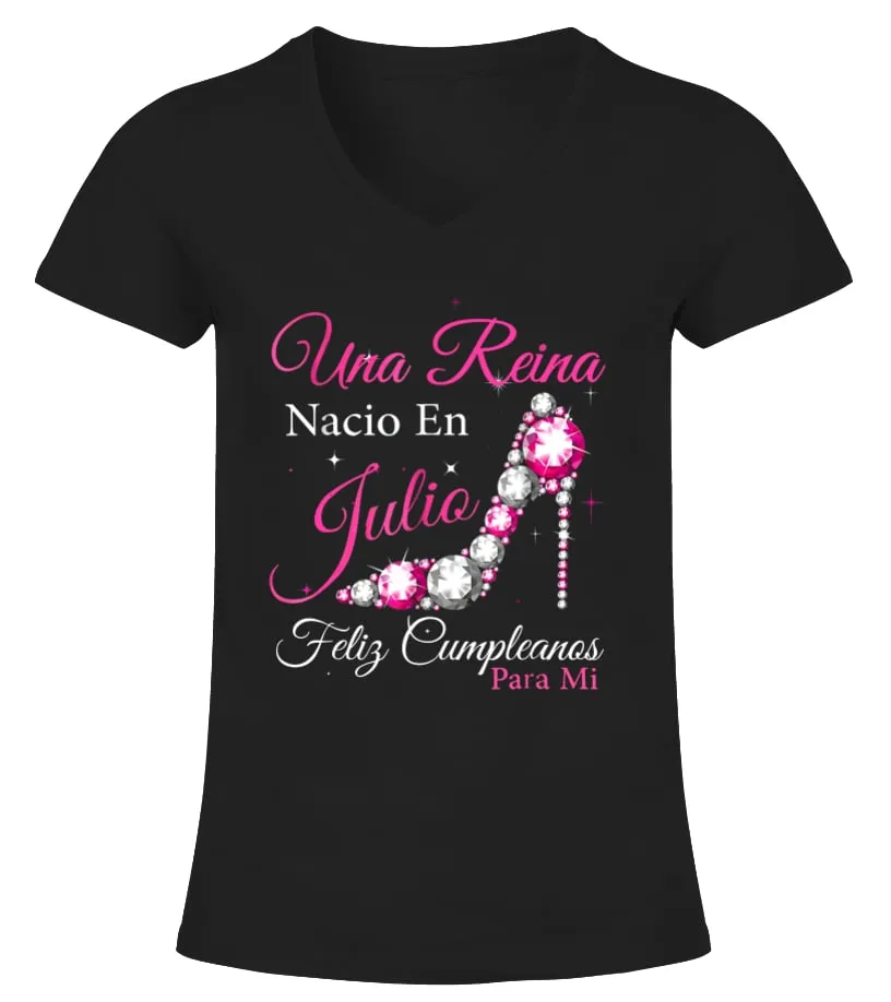 Una reina nacio en julio feliz cumpleaños para mi Camiseta cuello pico Mujer