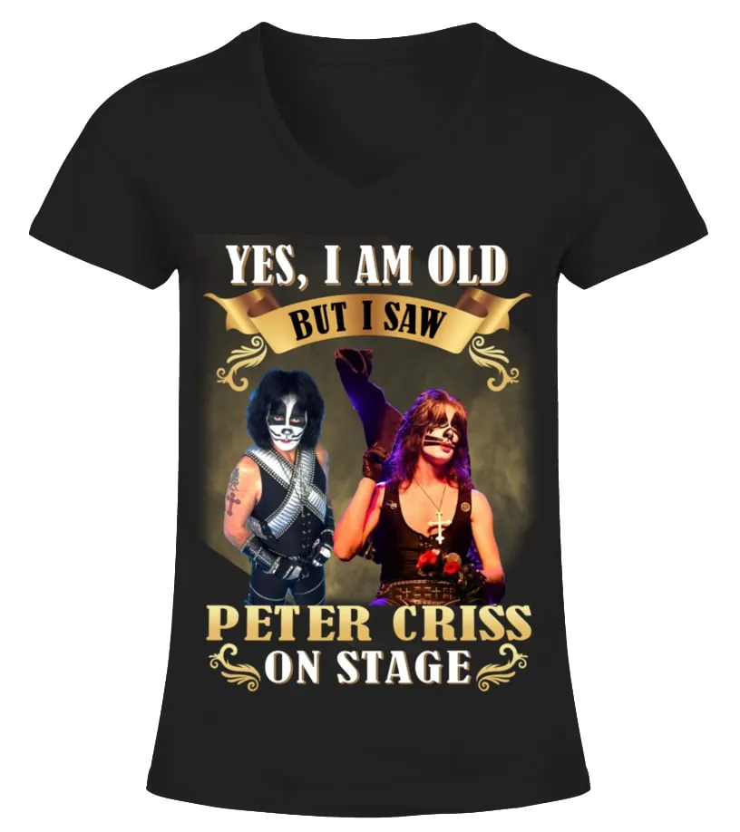 YES, I AM OLD BUT I SAW PETER CRISS ON STAGE Camiseta cuello pico Mujer