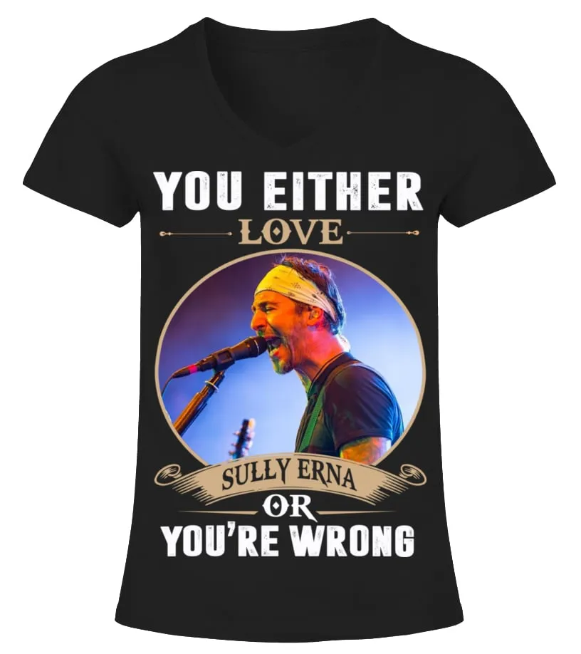 YOU EITHER LOVE SULLY ERNA OR YOU'RE WRONG Camiseta cuello pico Mujer